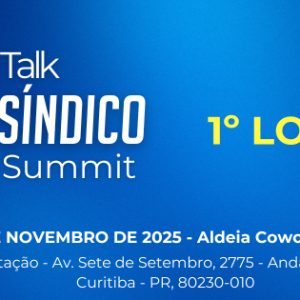 Talk Síndico Summit - Curitiba - 1º Lote