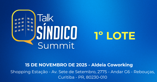 Talk Síndico Summit - Curitiba - 1º Lote