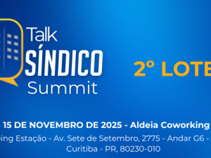 Talk Síndico Summit - Curitiba - 2º Lote