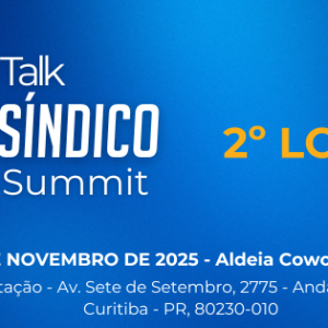 Talk Síndico Summit - Curitiba - 2º Lote